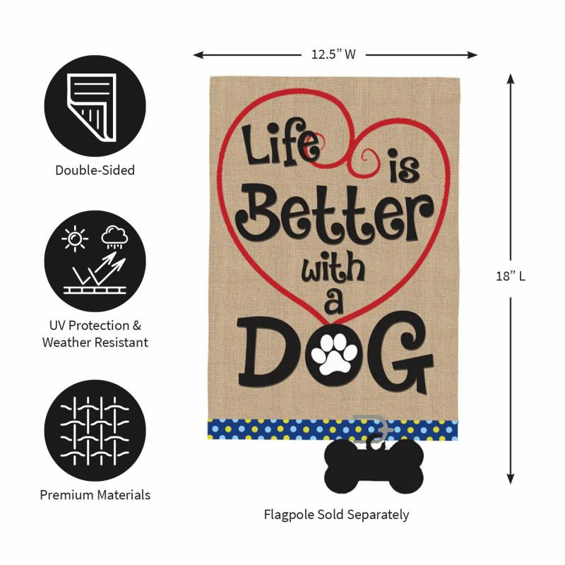 Garden Flags |   Life Is Better With A Dog Burlap Garden Flag, 0.25"W x 18"H x 12.5"D Garden Flags Garden Flags